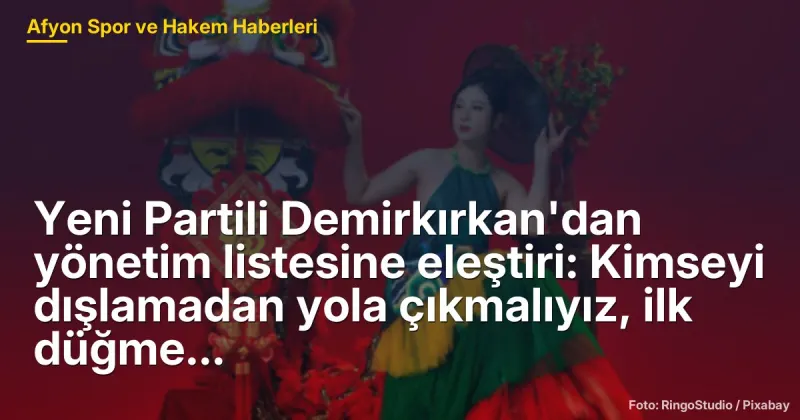 Yeni Partili Demirkırkan'dan yönetim listesine eleştiri: Kimseyi dışlamadan yola çıkmalıyız, ilk düğme yanlış iliklendi