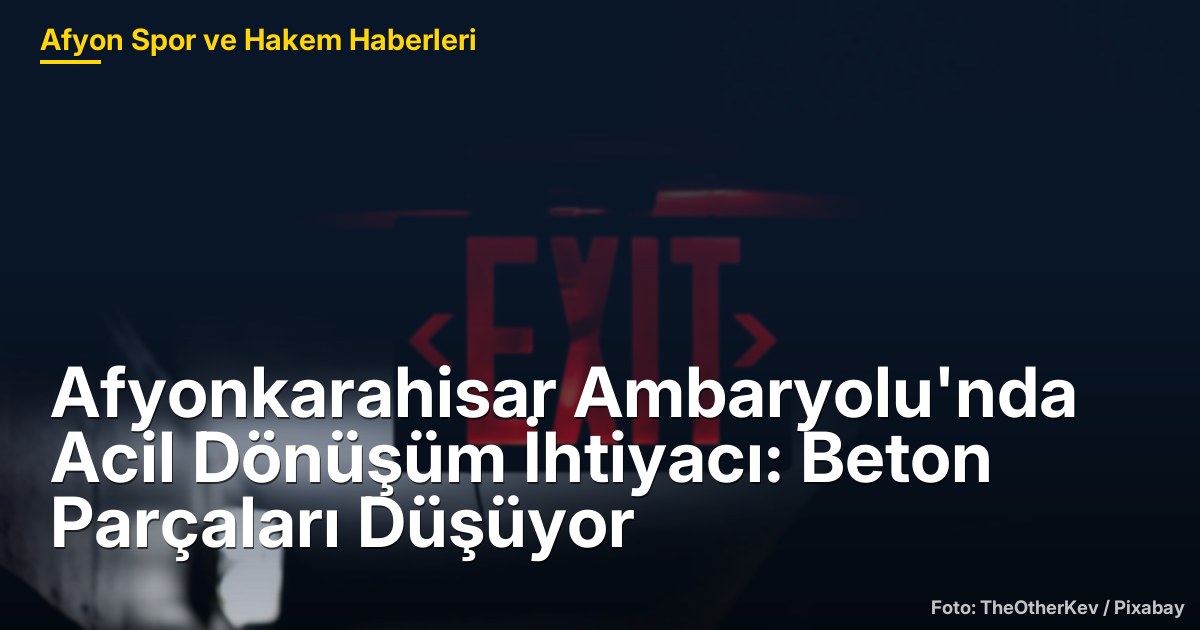 Afyonkarahisar Ambaryolu'nda Acil Dönüşüm İhtiyacı: Beton Parçaları Düşüyor
