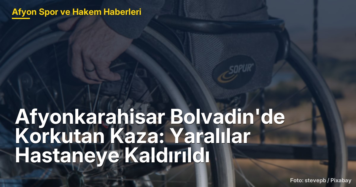 Afyonkarahisar Bolvadin'de Korkutan Kaza: Yaralılar Hastaneye Kaldırıldı