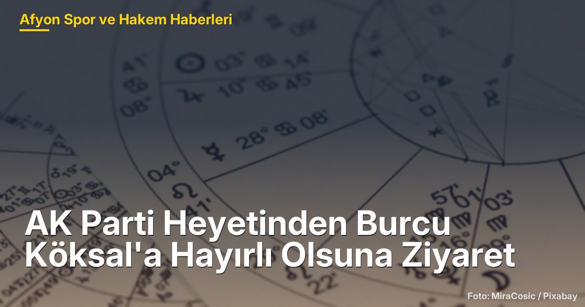 AK Parti Heyetinden Burcu Köksal'a Hayırlı Olsuna Ziyaret