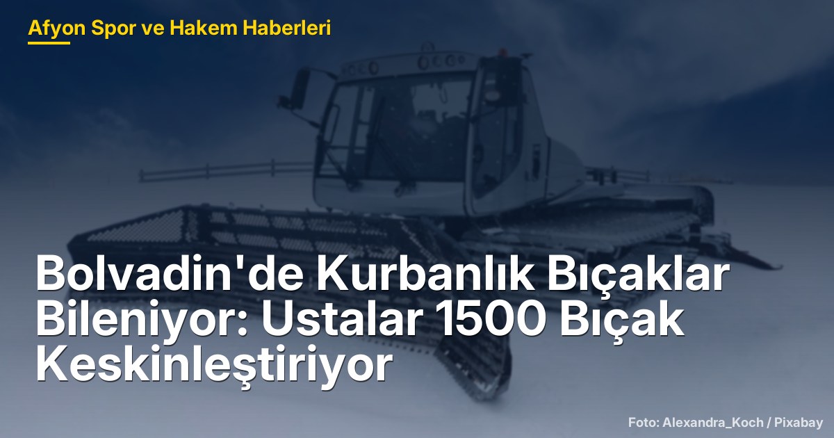 Bolvadin'de Kurbanlık Bıçaklar Bileniyor: Ustalar 1500 Bıçak Keskinleştiriyor