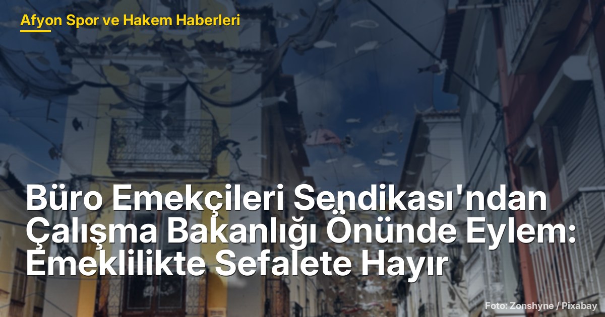Büro Emekçileri Sendikası'ndan Çalışma Bakanlığı Önünde Eylem: Emeklilikte Sefalete Hayır