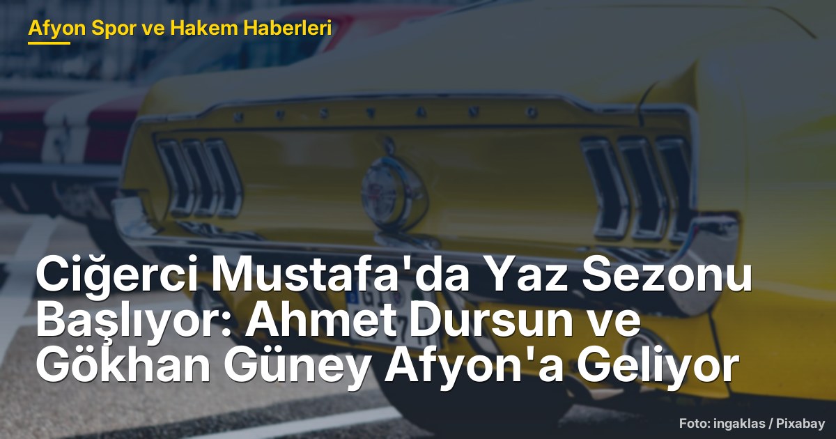 Ciğerci Mustafa'da Yaz Sezonu Başlıyor: Ahmet Dursun ve Gökhan Güney Afyon'a Geliyor