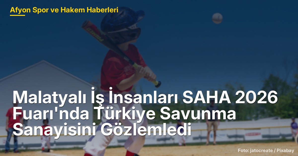 Malatyalı İş İnsanları SAHA 2026 Fuarı'nda Türkiye Savunma Sanayisini Gözlemledi