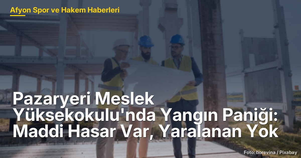 Pazaryeri Meslek Yüksekokulu'nda Yangın Paniği: Maddi Hasar Var, Yaralanan Yok