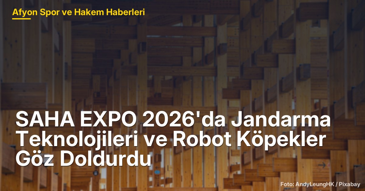 SAHA EXPO 2026'da Jandarma Teknolojileri ve Robot Köpekler Göz Doldurdu