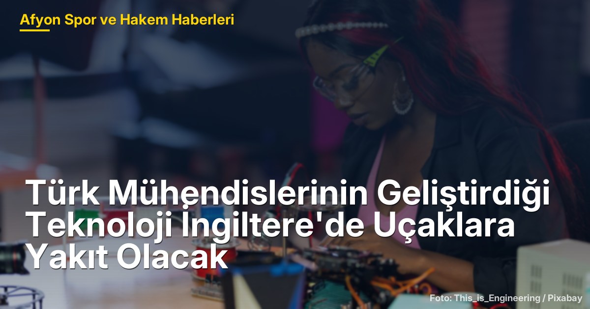 Türk Mühendislerinin Geliştirdiği Teknoloji İngiltere'de Uçaklara Yakıt Olacak