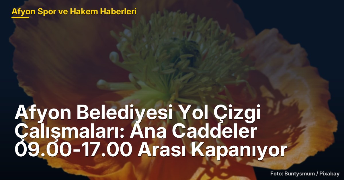 Afyon Belediyesi Yol Çizgi Çalışmaları: Ana Caddeler 09.00-17.00 Arası Kapanıyor