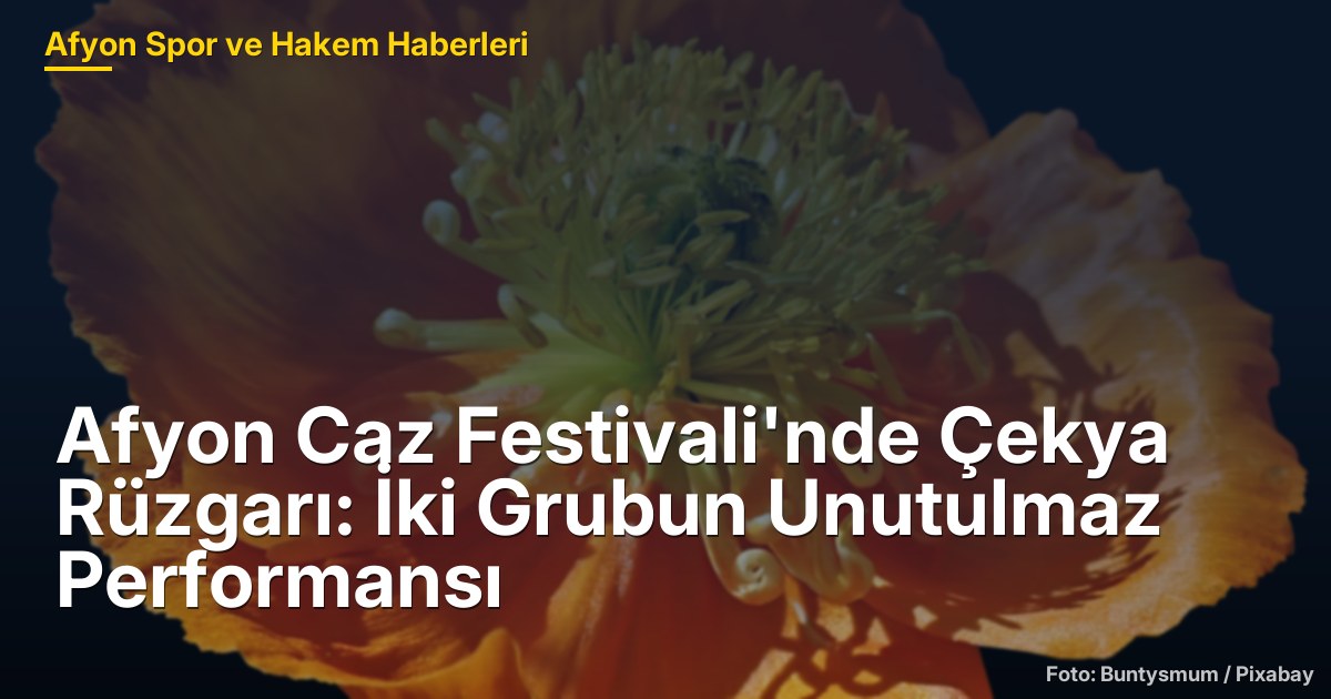Afyon Caz Festivali'nde Çekya Rüzgarı: İki Grubun Unutulmaz Performansı