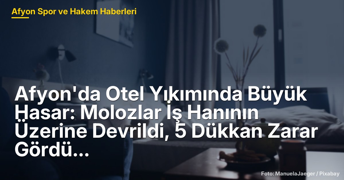 Afyon'da Otel Yıkımında Büyük Hasar: Molozlar İş Hanının Üzerine Devrildi, 5 Dükkan Zarar Gördü