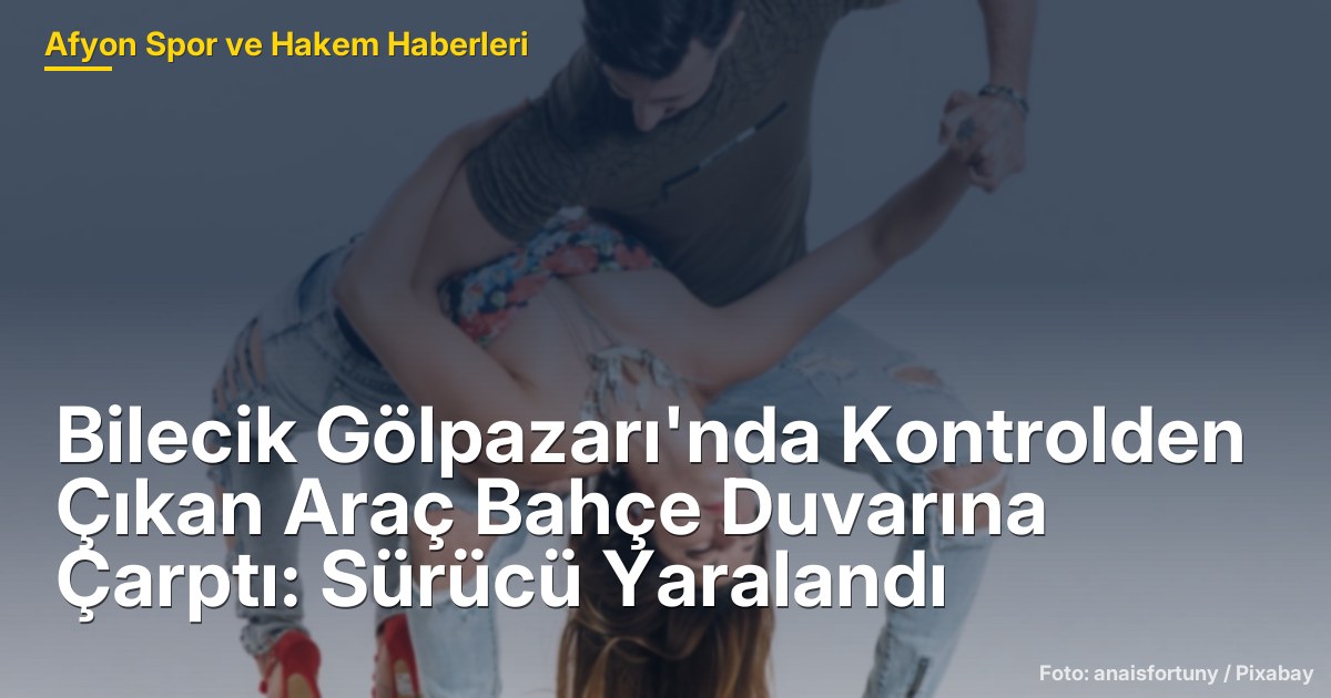 Bilecik Gölpazarı'nda Kontrolden Çıkan Araç Bahçe Duvarına Çarptı: Sürücü Yaralandı