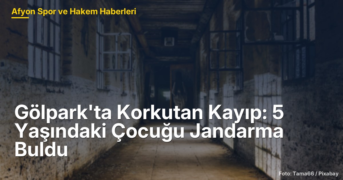 Gölpark'ta Korkutan Kayıp: 5 Yaşındaki Çocuğu Jandarma Buldu