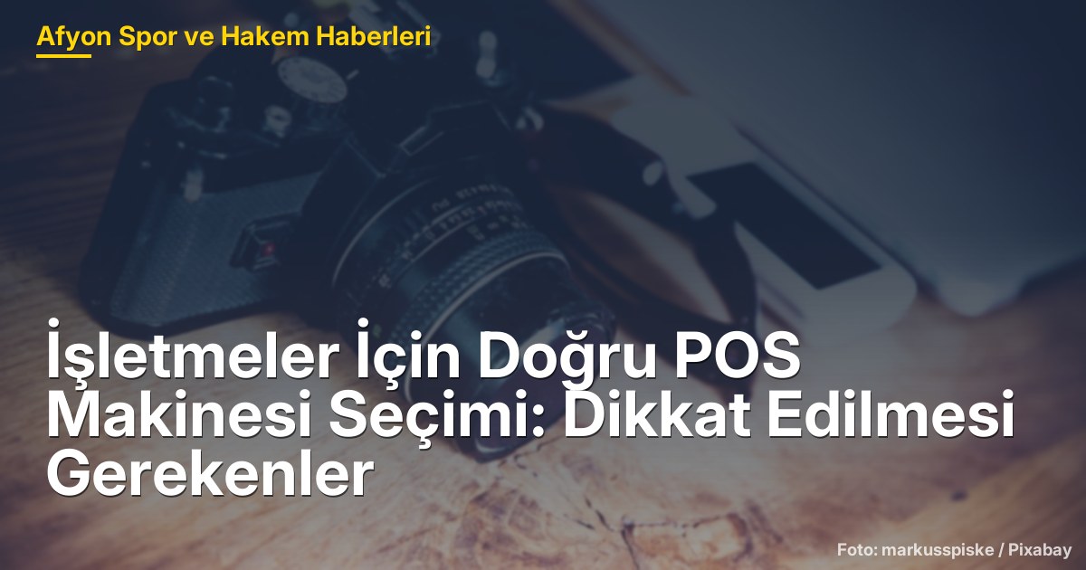 İşletmeler İçin Doğru POS Makinesi Seçimi: Dikkat Edilmesi Gerekenler