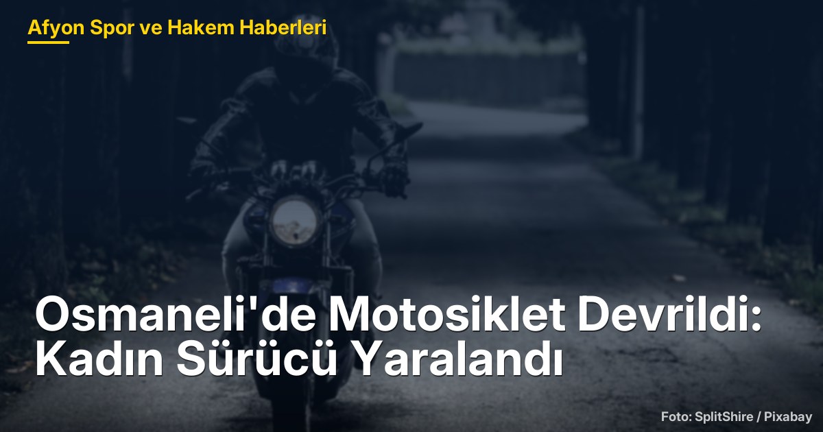 Osmaneli'de Motosiklet Devrildi: Kadın Sürücü Yaralandı