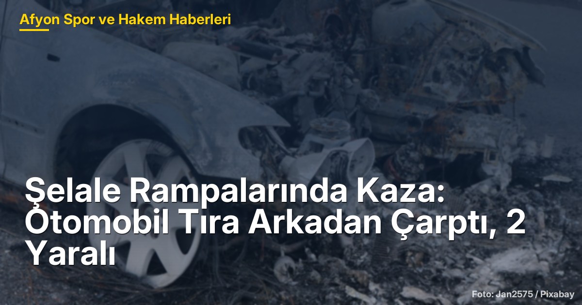 Şelale Rampalarında Kaza: Otomobil Tıra Arkadan Çarptı, 2 Yaralı
