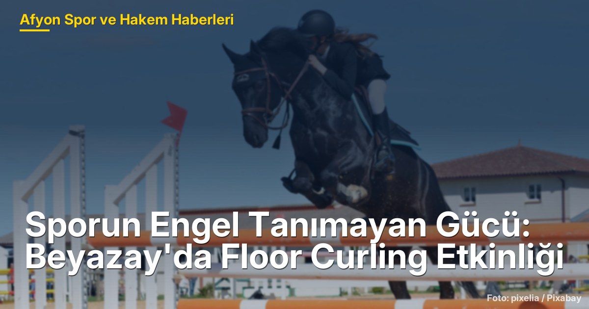 Sporun Engel Tanımayan Gücü: Beyazay'da Floor Curling Etkinliği