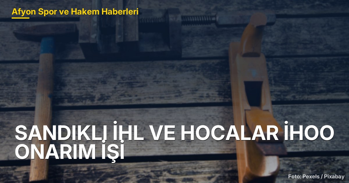 Sandıklı İHL ve Hocalar İHOO Onarım İşi İhalesi 2026